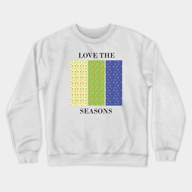 Love the seasons Crewneck Sweatshirt by Anke Wonder 